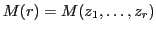 $ M(r)=M(z_1,\dots,z_r)$