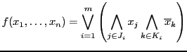 $\displaystyle f(x_1, \dots, x_n)=\bigvee_{i=1}^{m} \left( \bigwedge_{j \in J_i} x_j \bigwedge_{k \in K_i} \overline{x}_k \right)$